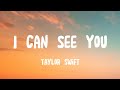 @TaylorSwift - I Can See You (Lyrics) Taylor Swift version