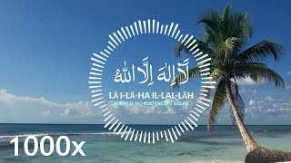 First Kalimah Zikr: 1000x in Beautiful Melody & Scenery with Ocean Waves - Engage Your Heart & Mind!