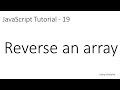 JavaScript Tutorial - 19:  Reverse an array