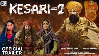 kesari 2 movie official trailer || Akshay Kumar|| nyaasa Devgan|| parineeti chopra|| ranveer singh..