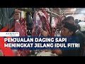 Penjualan Daging Sapi Meningkat Jelang Idul Fitri