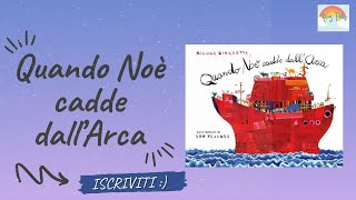 QUANDO NOE' CADDE DALL'ARCA/Libri per bambini letti ad alta voce/Storie della buonanotte per bambini