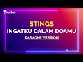 INGATKU DALAM DOAMU - STINGS |KARAOKE