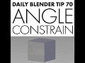 Daily Blender Tip 70 - Angle Constrain