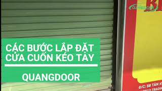 Các Bước Lắp Đặt Cửa Cuốn Kéo Tay Quangdoor | 0981852275