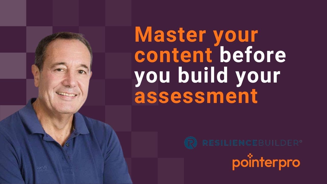 Master Your Content Before You Build Your Assessment