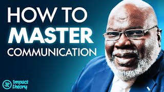 T.D. Jakes Shares This One Secret for Leveling Up Your Communication | Impact Theory