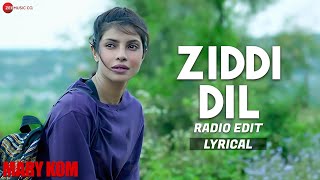 Ziddi Dil - Radio Edit | Mary Kom | Vishal Dadlani | Priyanka Chopra | Lyrical