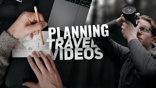 How I PLAN My TRAVEL VIDEOS - Pre-Production Process