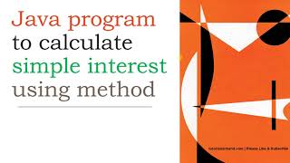 Java program to calculate simple interest using method