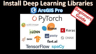 Install Deep Learning Libraries for ArcGIS Pro | Step-by-Step Beginners Guide
