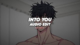 into you - ariana grande | edit audio