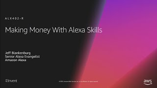 AWS re:Invent 2018: [REPEAT] Make Money with Alexa Skills (ALX402-R)