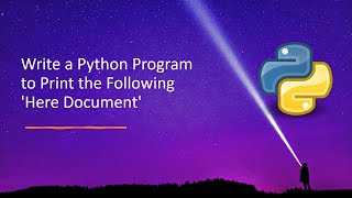 Write a Python Program to Print the Following 'Here Document'