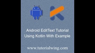 Tutorialwing Android Kotlin EditText Output