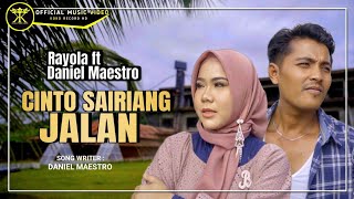 Rayola FT Daniel Maestro - Cinto Sairiang Jalan (Official Music Video)