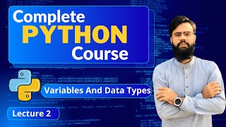Variables And Data Types In Python | Python Full Course | Lecture 2
