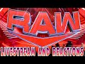 MONDAY NIGHT RAW (LIVESTREAM AND REACTIONS)