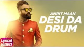 Desi da drum lyrics video song by amrit maan