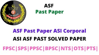 ASF Past Paper ASI Corporal| ASI ASF | ASF ASI Past papers| Past paper ASI ASF| ASI solved paper