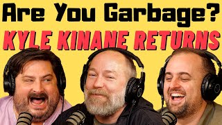 Are You Garbage Comedy Podcast: Kyle Kinane Returns!