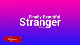 Lyrics Finally // Beautiful Stranger - Halsey