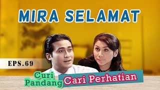 Mira Selamat? | Curi Pandang Cari Perhatian Episode 69  Full Versi