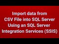 Import data from CSV File into SQL Server Using an SQL Server Integration Services (SSIS) Part 3