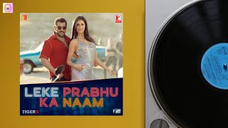 Leke Prabhu Ka Naam Song | Tiger 3 | Salman Khan, Katrina | Pritam | Arijit Singh, Nikhita |