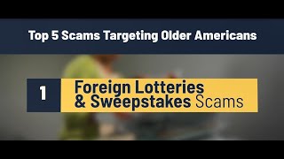 Top 5 Scams Targeting Older Americans - #1: Sweepstakes & Foreign Lottery Scams