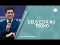 DEUS ESTÁ NO TRONO | Rev. Otávio Campos | IPP