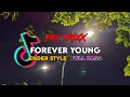 Dj Forever Young [Jay Trixx] 🔥ENDER STYLE Full Bass