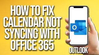 How To Fix Outlook Calendar Not Syncing With Office 365