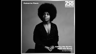 Roberta Flack - Killing Me Softly With His Song (DJ Spinna Remix) [Official Audio]