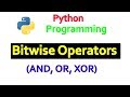 Python Tutorial - Bitwise Operators 1 (AND | OR | XOR)