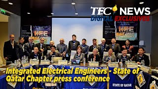 Integrated Electrical Engineers - State of Qatar Chapter (IIEE-SQC) press conference | TFC News