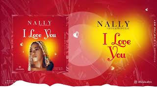 Nally - I Love You ( Lyrics) #chugaprincess #iloveyou #newsong #lyrics #millarda