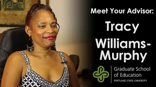 Meet Your Advisor: Tracy Williams-Murphy | Portland State University