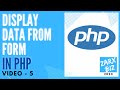 #5: Display data from Form Using PHP | PHP Tutorial | Learn PHP Programming | PHP for Beginners
