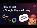 How to Get a Google Maps API Key for Free (2026 Guide)