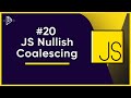 #20 What is the Nullish Coalescing Operator? | JavaScript Full Tutorial