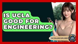 Is UCLA Good For Engineering? - The College Explorer