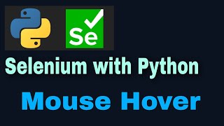 Selenium with Python Tutorial - 37 : Mouse hover (ActionChains)