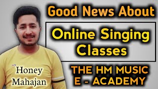 Good News About PERSONAL ONLINE SINGING CLASSES BY HONEY MAHAJAN | Launches #THEHMMUSIC E - ACADEMY