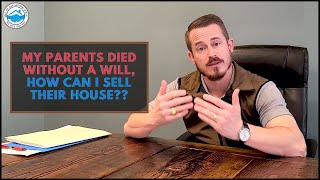 My Parents Died Without A Will, How Can I Sell Their House?
