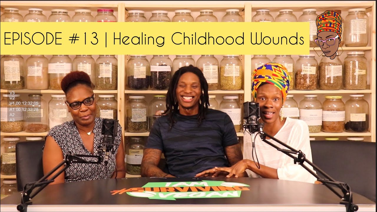 Episode 13 Healing Childhood Wounds Youtube
