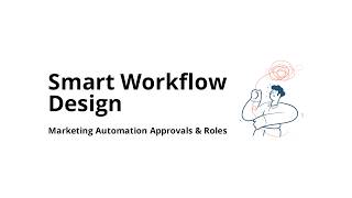 How do you design workflows in marketing automation software (approvals and ownership)?