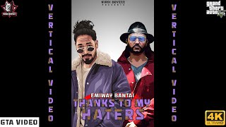 EMIWAY - THANKS TO MY HATERS (OFFICIAL GTA VERTICAL  VIDEO) |  LATEST RAP SONG 2022