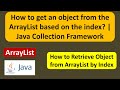 How to get an object from the ArrayList based on the index? | Java Collection Framework