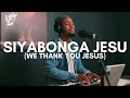 David Forlu - SIYABONGA JESU (We Thank You Jesus)